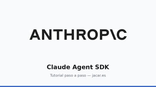 Logo oficial de Anthropic con el wordmark Claude Agent SDK y el subtitulo Tutorial paso a paso de jacar.es sobre fondo claro, indicando que el post es una guia completa para construir un agente productivo en Python con tool use, streaming, prompt caching, MCP y observabilidad